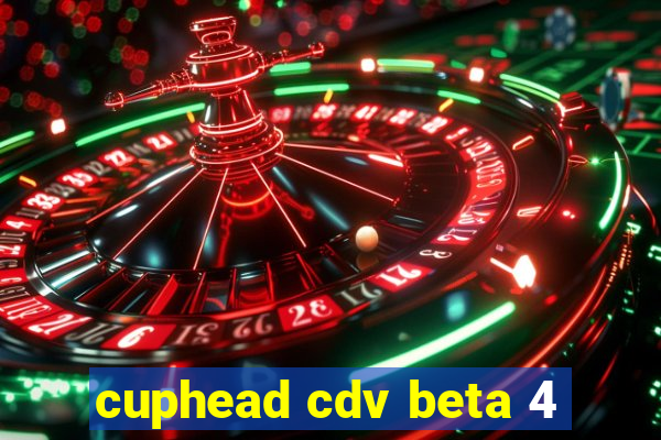 cuphead cdv beta 4